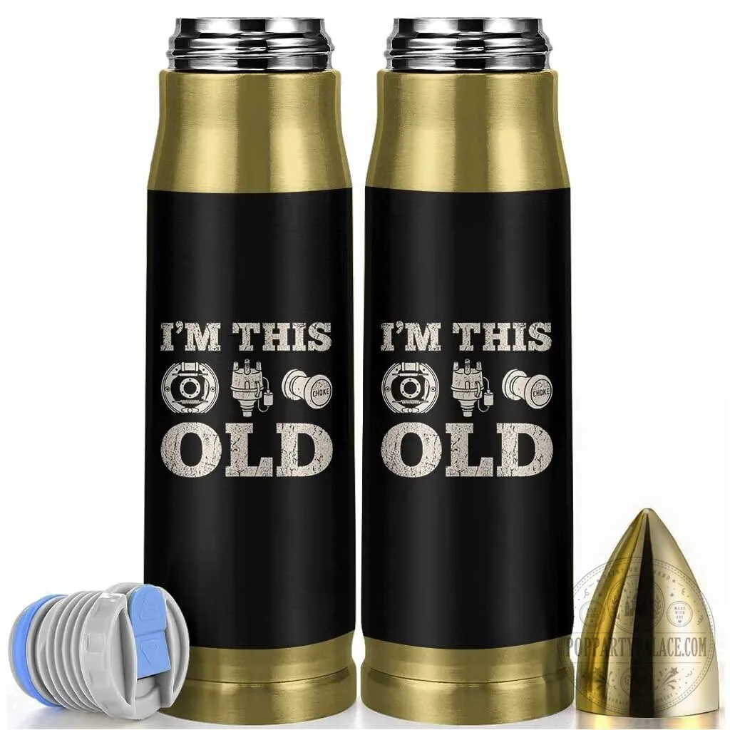 I'm This Old Funny Car Parts Mechanic Bullet Shaped Insulated Tumbler 2 I'm This Old Funny Car Parts Mechanic Bullet Shaped Insulated Tumbler