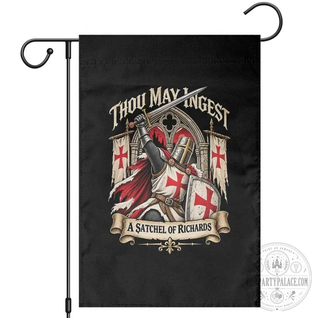 Thou May Ingest A Satchel of Richards Medieval Knight Funny Garden Flag 3 Thou May Ingest A Satchel of Richards Medieval Knight Funny Garden Flag